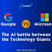 Microsoft Vs Google: The AI battle between the IT giants