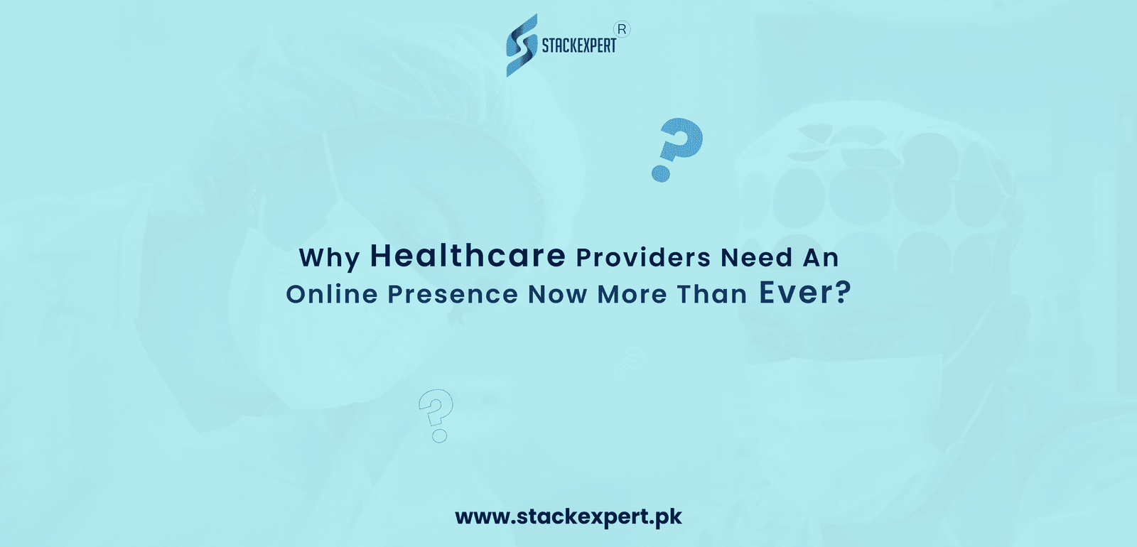 Why Healthcare Providers Need an Online Presence Now More Than Ever?