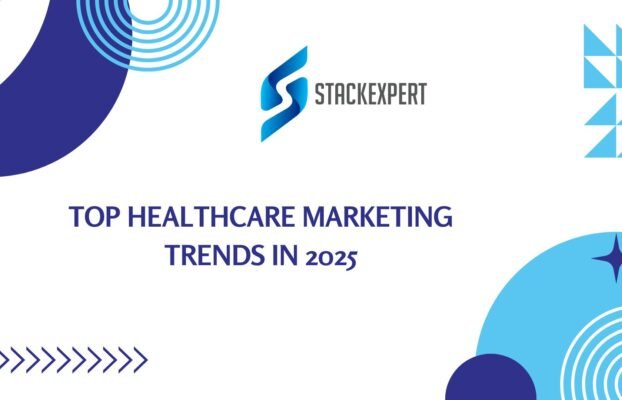 Top Healthcare Marketing Trends in 2025