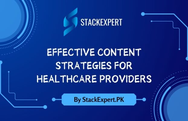 Effective Content Strategies for Healthcare Providers