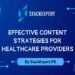 Effective Content Strategies for Healthcare Providers