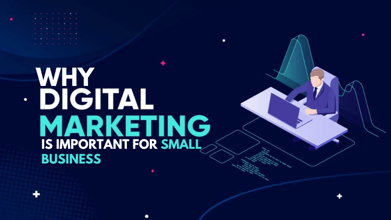 Why Digital Marketing Is Essential for Small Businesses