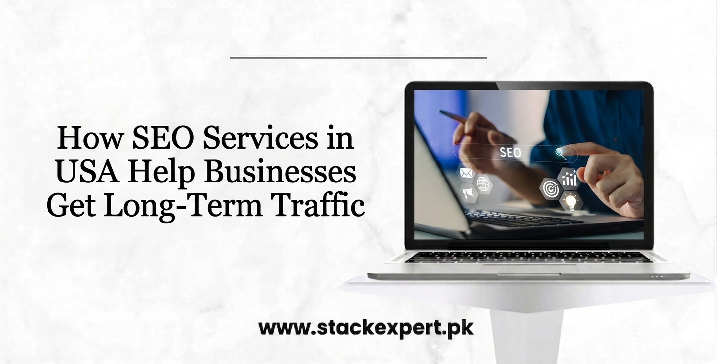 How SEO Services in USA Help Businesses Get Long-Term Traffic