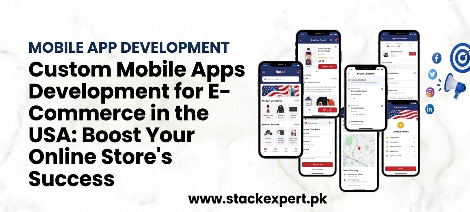 Custom Mobile Apps Development for E-Commerce in the USA: Boost Your Online Store’s Success