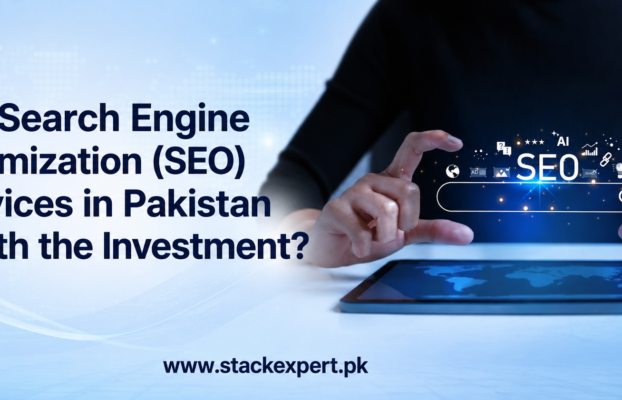Are Search Engine Optimization (SEO) Services in Pakistan Worth the Investment?
