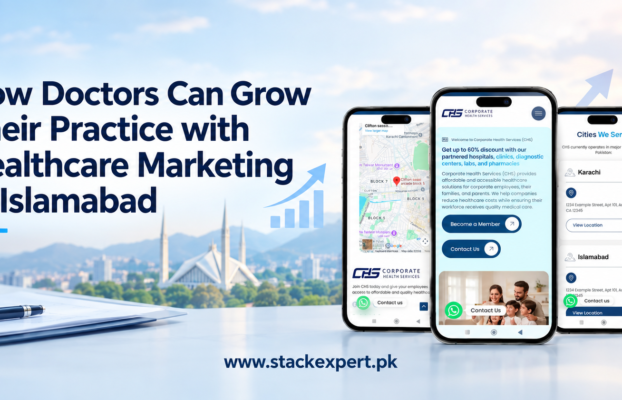 How Doctors Can Grow Their Practice with Healthcare Marketing in Islamabad
