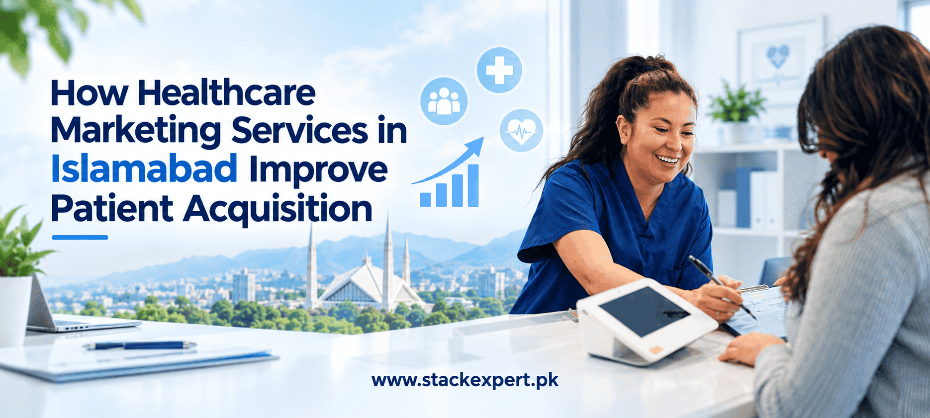 How Healthcare Marketing Services in Islamabad Improve Patient Acquisition