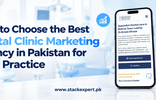 How to Choose the Best Dental Clinic Marketing Agency in Pakistan for Your Practice